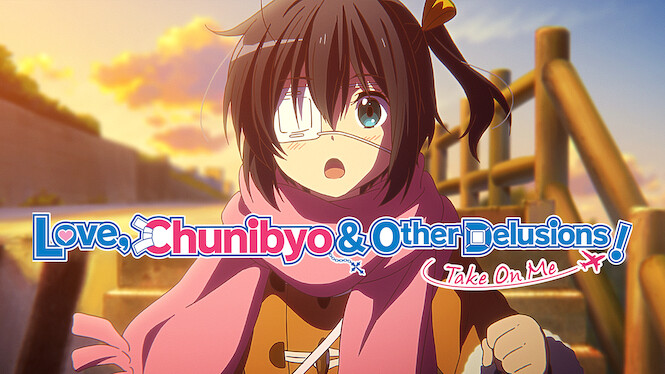 UK Anime Network - Love, Chunibyo and Other Delusions: Take on Me