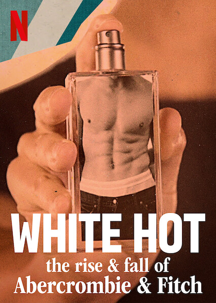 The Untold Story of Fierce, Abercrombie's 'White Hot' Fragrance - Netflix  Tudum